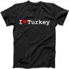 I Love Turkey Tshirt