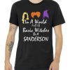 In A World Full Of Basic Witches Be A Sanderson Tshirt