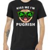 Kiss Me I'm Pugrish Funny Irish Tshirt