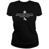 Cannabis overdose deaths are now equal to the number of people gored to death by unicorns Tshirt