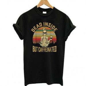 Dead Inside But Caffeeinated Retro Tshirt