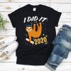 I did it Sloth Tshirt