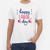 Happy-Labor-Day-T-Shirt-For-Women-And-Men-S-3XL