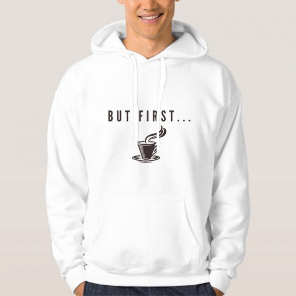 But-First-Coffee-Hoodie-Unisex-Adult-Size-S-3XL