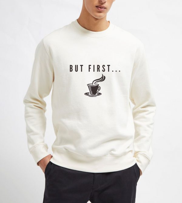 But-First-Coffee-Sweatshirt-Unisex-Adult-Size-S-3XL
