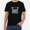 Everything-Hurts-And-I'm-Dying-T-Shirt