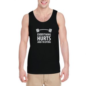 Everything-Hurts-And-I'm-Dying-Tank-Top